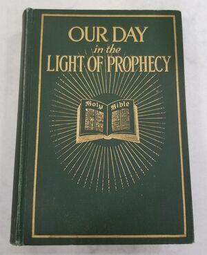 Our Day in the Light of Prophecy 1918 Antique Religious Book Gold Embossed